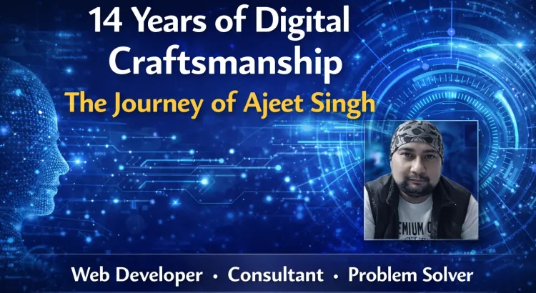 Ajeet Singh - Senior Web Developer and Tech Consultant